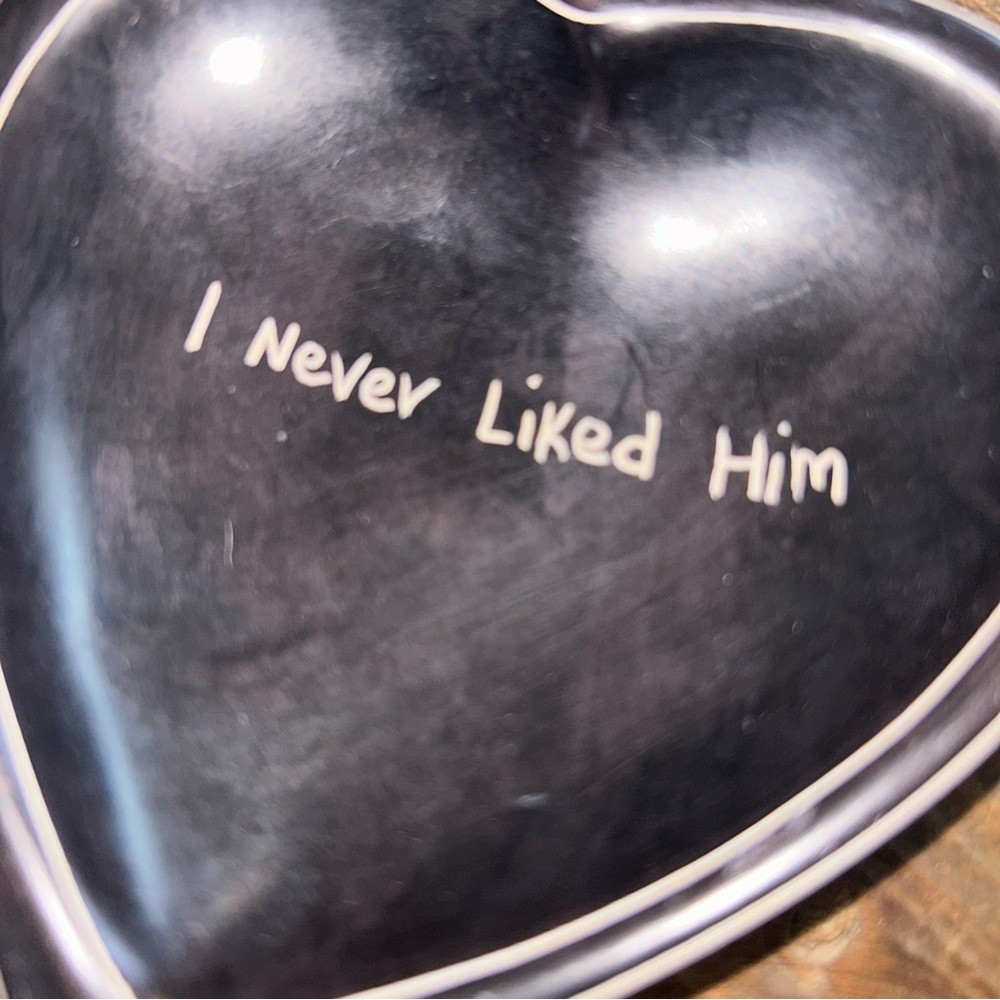 Black Heart-Shaped Jewelry Dish “I Never Liked Him”
